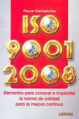 ISO 9001:2008 ELEMENTOS PARA CONOCER E IMPLANTAR LA NORMA DE CALI