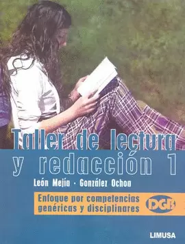 TALLER DE LECTURA Y REDACCION 1, ENFOQUE POR COMPETENCIAS GENERIC
