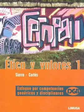ETICA Y VALORES 1, ENFOQUE POR COMPETENCIAS GENERICAS Y DISCIPLIN