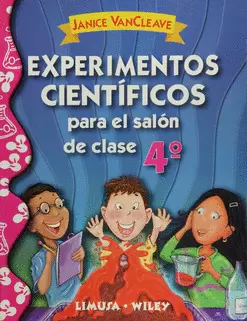 EXPERIMENTOS CIENTIFICOS PARA EL SALON DE CLASE CUARTO GRADO
