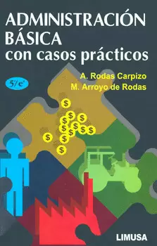 ADMINISTRACION BASICA CON CASOS PRACTICOS