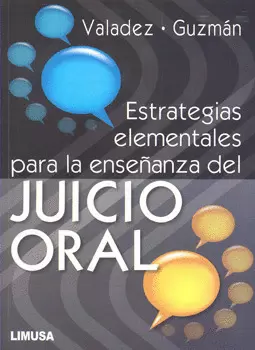 ESTRATEGIAS ELEMENTALES PARA LA ENSEÑANZA DEL JUICIO ORAL