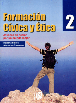 FORMACIÓN CÍVICA Y ÉTICA 2 JÓVENES EN ACCIÓN POR UN MUNDO MEJOR SECUNDARIA