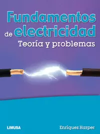 FUNDAMENTOS DE ELECTRICIDAD, TEORIA Y PROBLEMAS