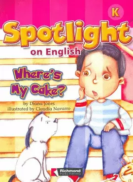 SPOTLIGHT ON ENGLISH K WHERES MY CAKE