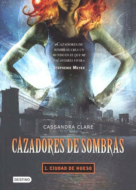 CAZADORES DE SOMBRAS 1. CIUDAD DE HUESO