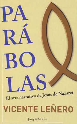 PARÁBOLAS. EL ARTE NARRATIVO DE JESÚS DE NAZARET