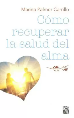 COMO RECUPERAR LA SALUD DEL ALMA
