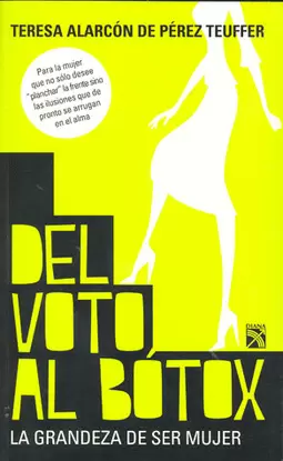 DEL VOTO AL BOTOX LA GRANDEZA DE SER MUJER