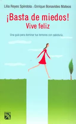 ¡ BASTA DE MIEDOS ! VIVE FELIZ