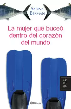 MUJER QUE BUCEO DENTRO DEL CORAZON DEL MUNDO, LA