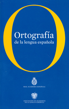 ORTOGRAFIA DE LA LENGUA ESPAÑOLA