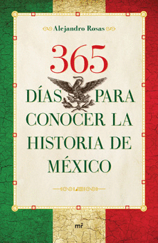 365 DIAS PARA CONOCER LA HISTORIA DE MEXICO