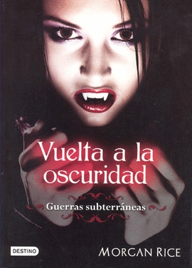 VUELTA A LA OSCURIDAD GUERRAS SUBTERRANEAS