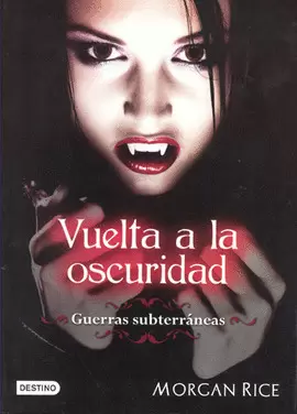 VUELTA A LA OSCURIDAD GUERRAS SUBTERRANEAS