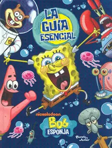 BOB ESPONJA LA GUIA ESENCIAL