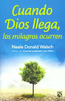 CUANDO DIOS LLEGA, LOS MILAGROS OCURREN