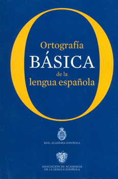 ORTOGRAFIA BASICA DE LA LENGUA ESPAÑOLA