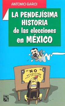 LA PENDEJISIMA HISTORIA DE LAS ELECCIONES EN MEXICO