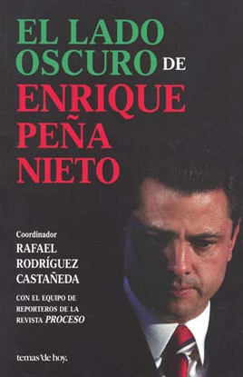 EL LADO OSCURO DE ENRIQUE PEÑA NIETO