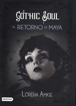 GOTHIC SOUL EL RETORNO DE MAYA