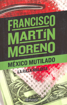 MEXICO MUTILADO LA RAZA MALDITA
