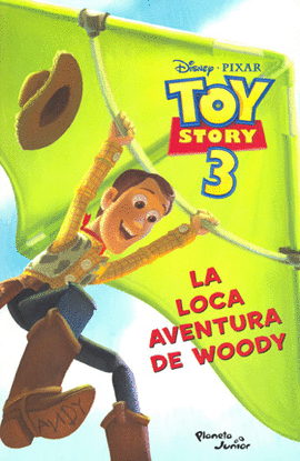 TOY STORY 3 LA LOCA AVENTURA DE WOODY