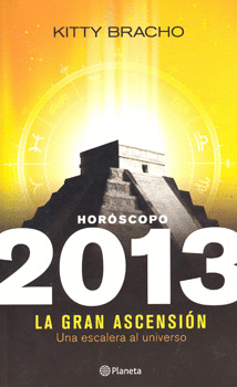 HOROSCOPO 2013 LA GRAN ASCENSION UNA ESCALERA AL UNIVERSO