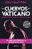 LOS CUERVOS DEL VATICANO. BENEDICTO XVI EN LA ENCRICIJADA