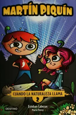MARTÍN PIQUÍN 2 CUANDO LA NATURALEZA LLAMA