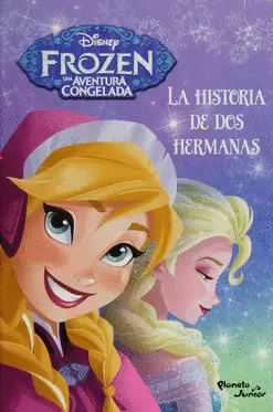 FROZEN. LA HISTORIA DE DOS HERMANAS