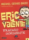 ERIC VALENTE, FRACASO INMINENTE