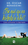 ¿POR QUE YA NO DISFRUTO LA VIDA?