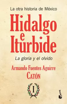 LA OTRA HISTORIA DE MÉXICO HIDALGO E ITURBIDE 1