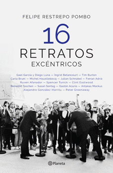 DIECISÉIS RETRATOS EXCÉNTRICOS