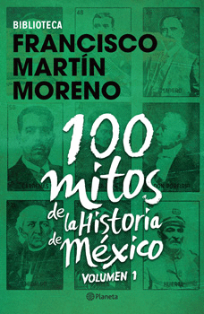 100 MITOS DE LA HISTORIA DE MEXICO 1