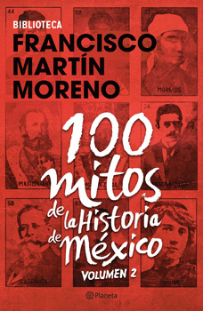 100 MITOS DE LA HISTORIA DE MEXICO 2