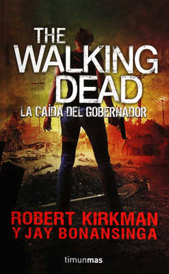 THE WALKING DEAD. LA CAÍDA DEL GOBERNADOR (PARTE 2