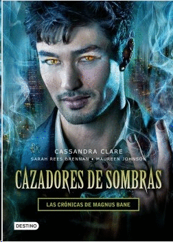 CAZADORES DE SOMBRAS LAS CRONICAS DE MAGNUS BANE.