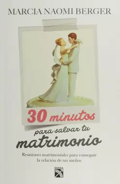 30 MINUTOS PARA SALVAR TU MATRIMONIO