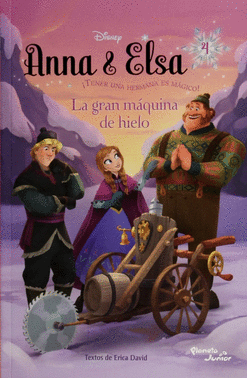 ANNA Y ELSA 4. LA GRAN MAQUINA DE HIELO