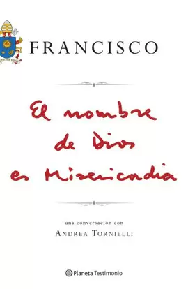 FANCISCO. EL NOMBRE DE DIOS ES MISERICORDIA