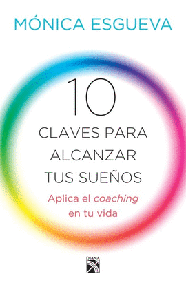10 CLAVES PARA ALCANZAR TUS SUEÑOS
