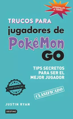 TRUCOS PARA JUGADORES DE POKEMON GO. TIPS SECRETOS PARA SER EL MEJOR JUGADOR