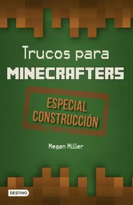 TRUCOS PARA MINECRAFTERS. ESPECIAL CONSTRUCCION