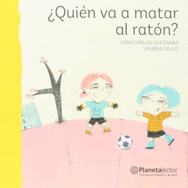 ¿QUIEN VA A MATAR AL RATON?