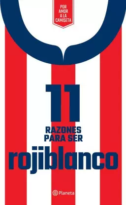 11 RAZONES PARA SER ROJIBLANCO