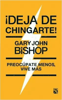 ¡DEJA DE CHINGARTE!