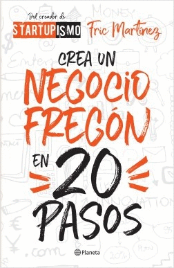 CREA UN NEGOCIO FREGON EN VEINTE PASOS