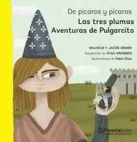 DE PÍCAROS Y PÍCAROS. LAS TRES PLUMAS / AVENTURAS DE PULGARCITO